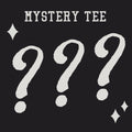 MYSTERY TEE